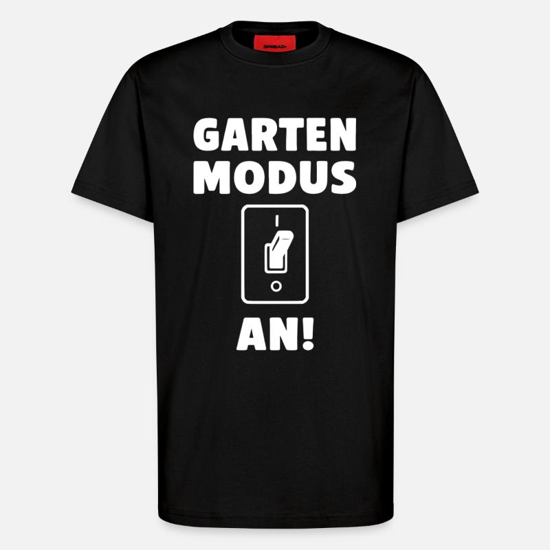 Garten Modus an! - T-Shirt - made by SPREAD - SOLID BLACK