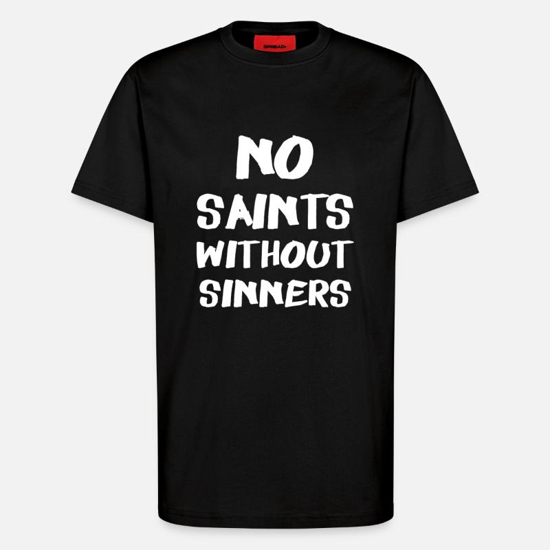 No Saints Without Sinners - T-Shirt - made by SPREAD - SOLID BLACK