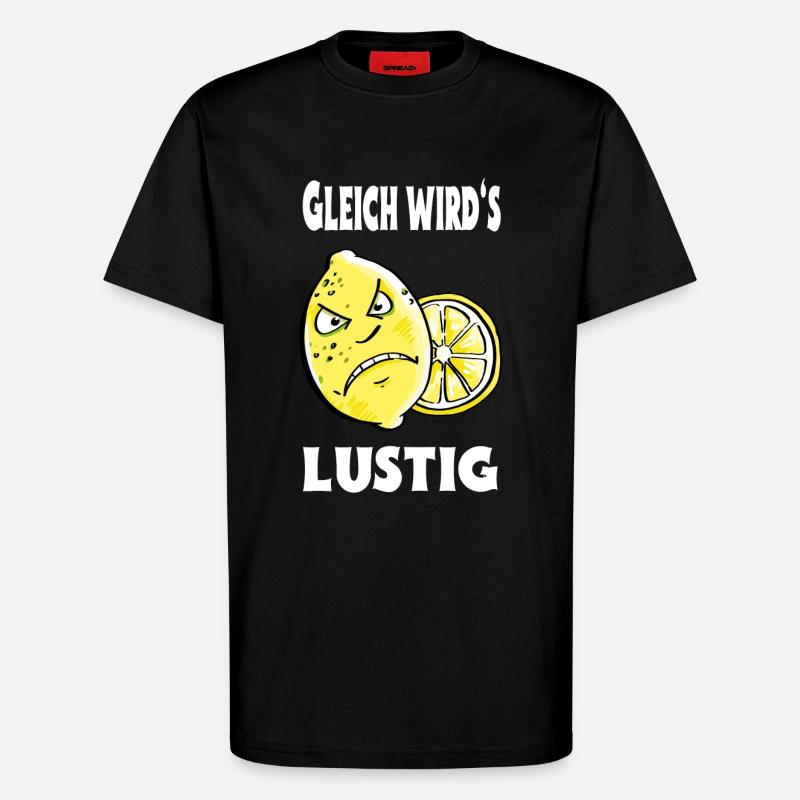 Gleich wird es lustig - Zitrone - Sauer - T-Shirt - made by SPREAD - SOLID BLACK