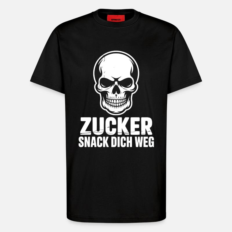Zucker Schädel Snack Dich Weg - T-Shirt - made by SPREAD - SOLID BLACK
