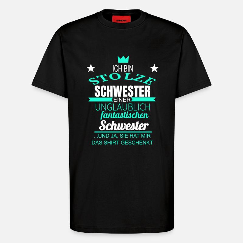 Schwester Stolze Schwester - T-Shirt - made by SPREAD - SOLID BLACK