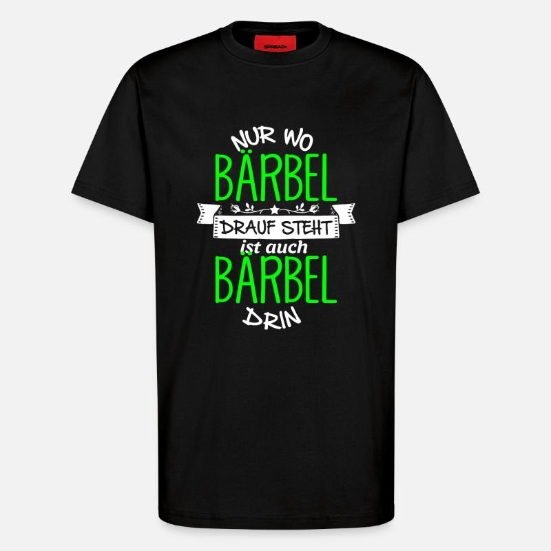 BÄRBEL die Echte - T-Shirt - made by SPREAD - SOLID BLACK