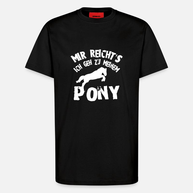 Pony Mir reichts - T-Shirt - made by SPREAD - SOLID BLACK