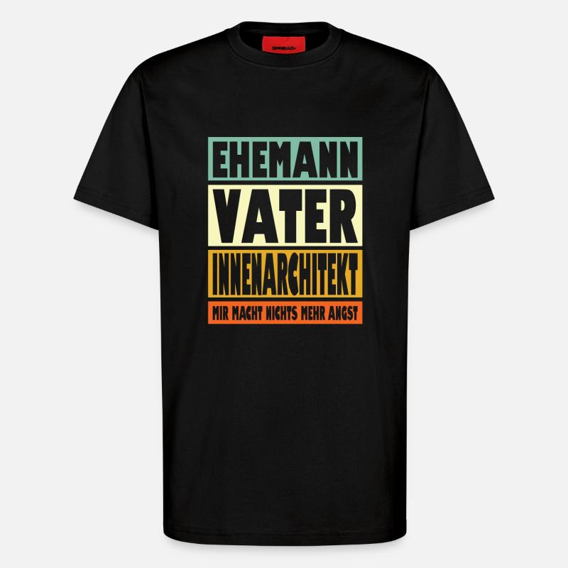 Innenarchitekt Vater Ehemann Held - T-Shirt - made by SPREAD - SOLID BLACK