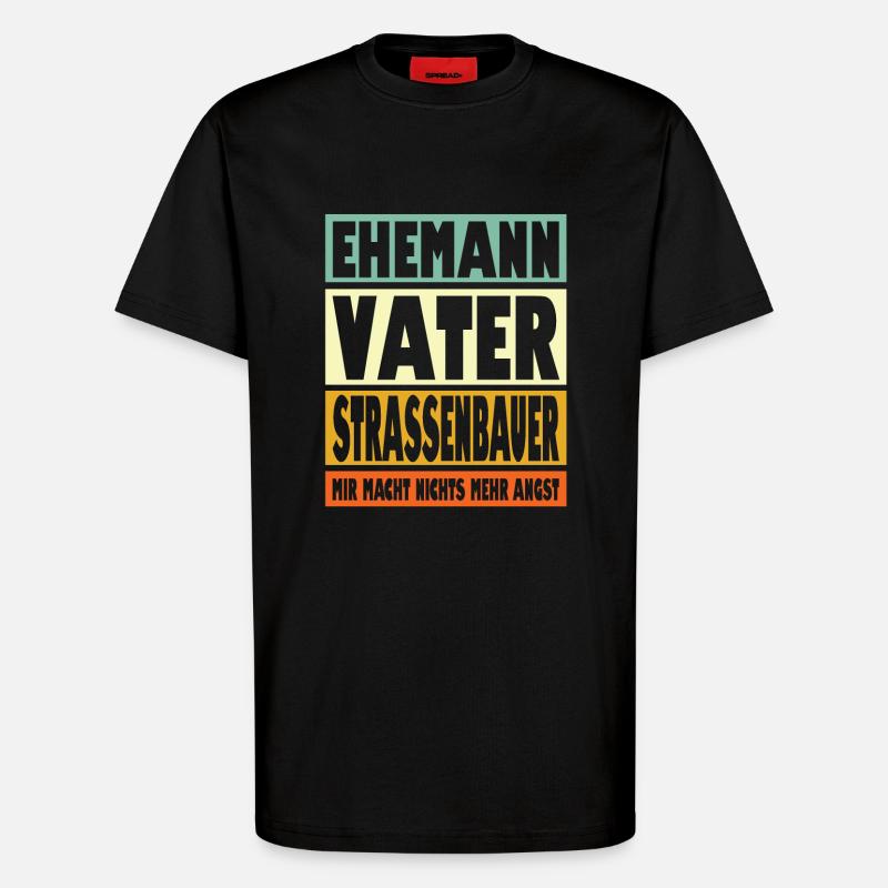 Strassenbauer Vater Ehemann Held - T-Shirt - made by SPREAD - SOLID BLACK