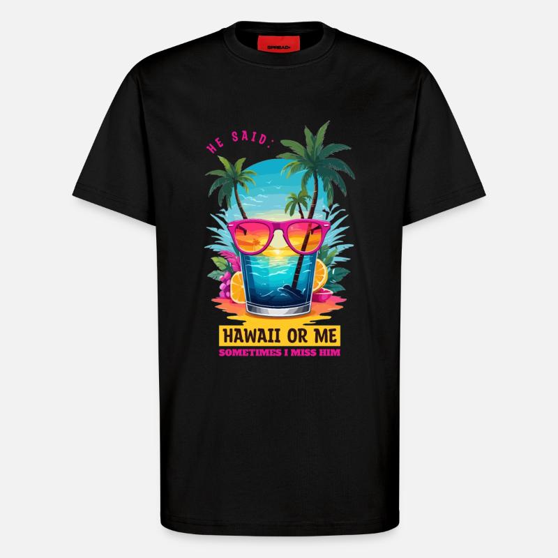 Er sagte: Hawaii oder ich - T-Shirt - made by SPREAD - SOLID BLACK