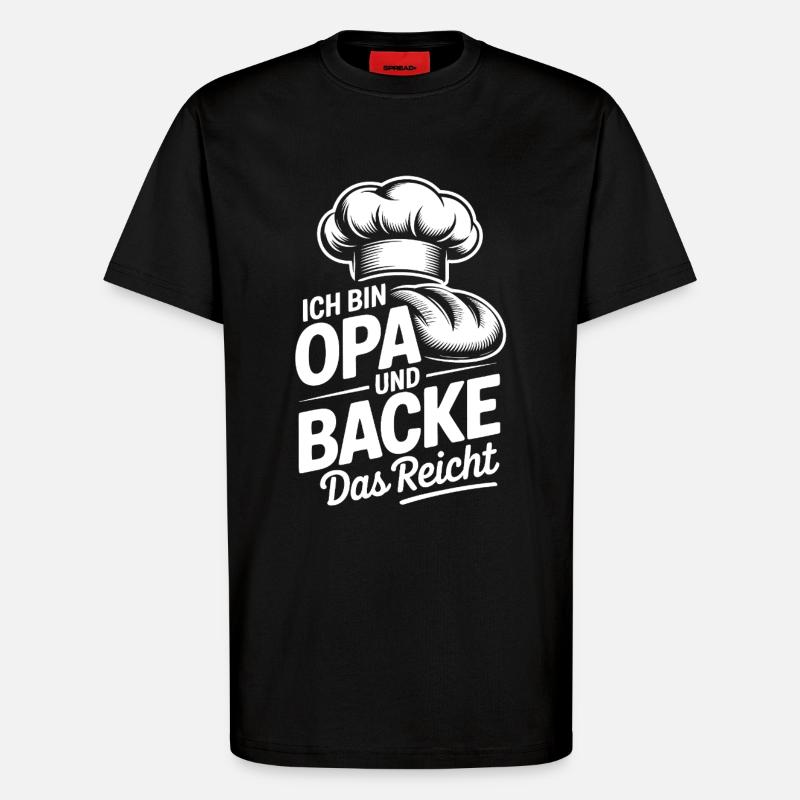 Opa Backt Das Reicht Küchenhumor - T-Shirt - made by SPREAD - SOLID BLACK