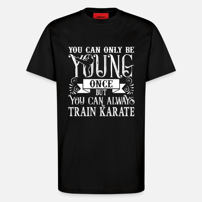 Karate Always Train Karate - T-Shirt - made by SPREAD - SOLID BLACK