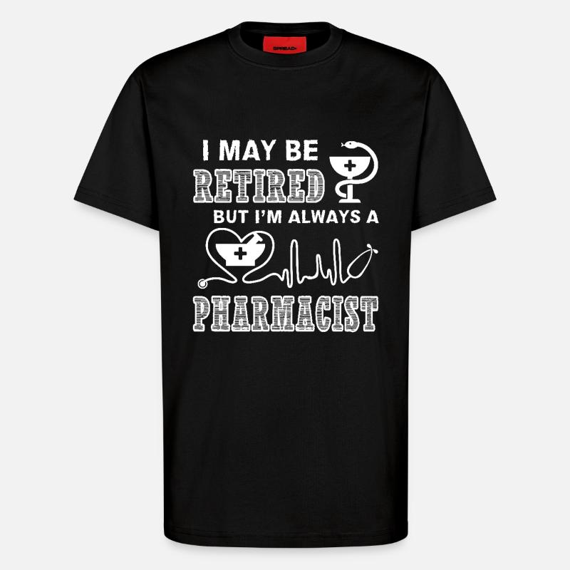 Pharmacist Always A Pharmacist - T-Shirt - made by SPREAD - SOLID BLACK