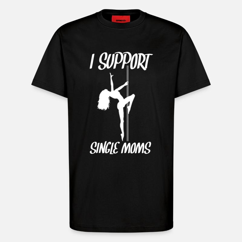 I SUPPORT SINGLE MOMS - T-Shirt - made by SPREAD - SOLID BLACK