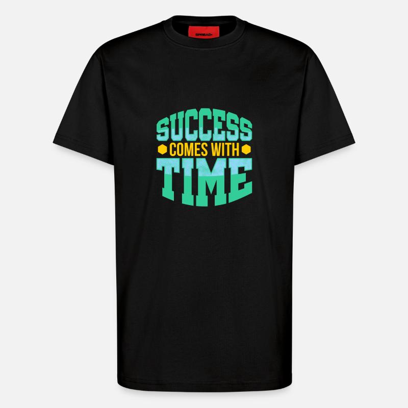 Success comes with time - T-Shirt - made by SPREAD - SOLID BLACK