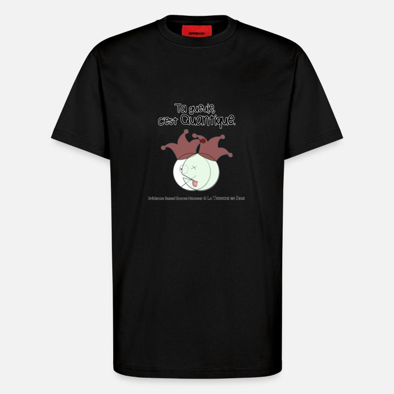 Ta gueule, c'est quantique. - T-shirt bio décontracté fabriqué en UE - SOLID BLACK