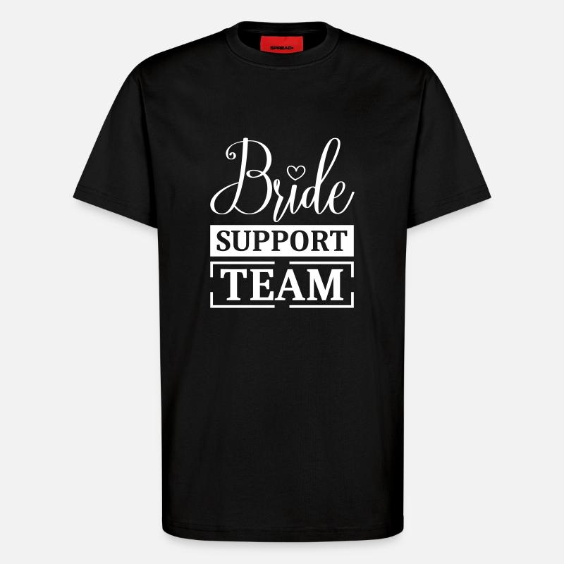 Braut Support Team - T-Shirt - made by SPREAD - SOLID BLACK