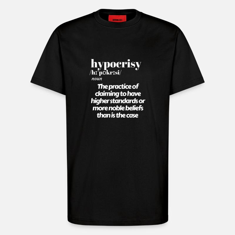 hypocrisy meaning - T-Shirt - made by SPREAD - SOLID BLACK