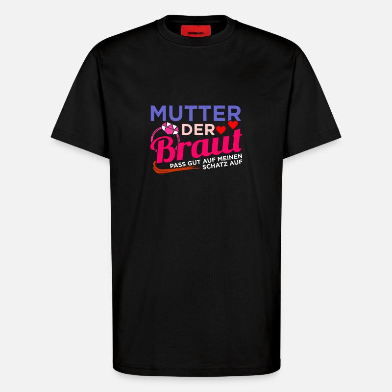 Brautmutter Hochzeit Heirat - T-Shirt - made by SPREAD - SOLID BLACK