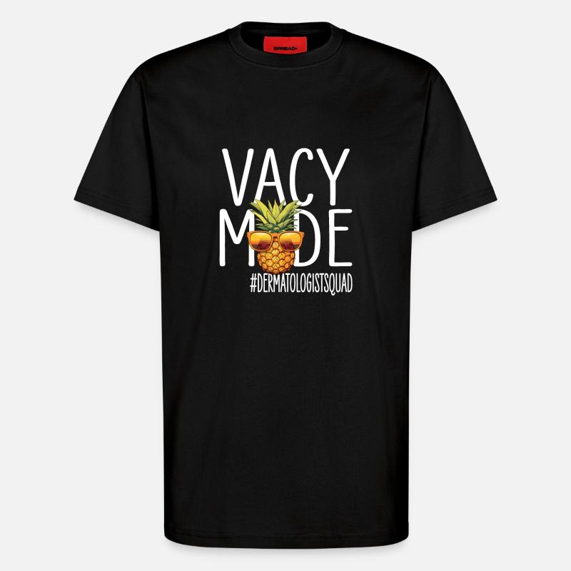 Dermatologist Vacation Vacy Mode - T-Shirt - made by SPREAD - SOLID BLACK