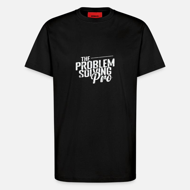 The Problem-Solving Pro - T-Shirt - made by SPREAD - SOLID BLACK
