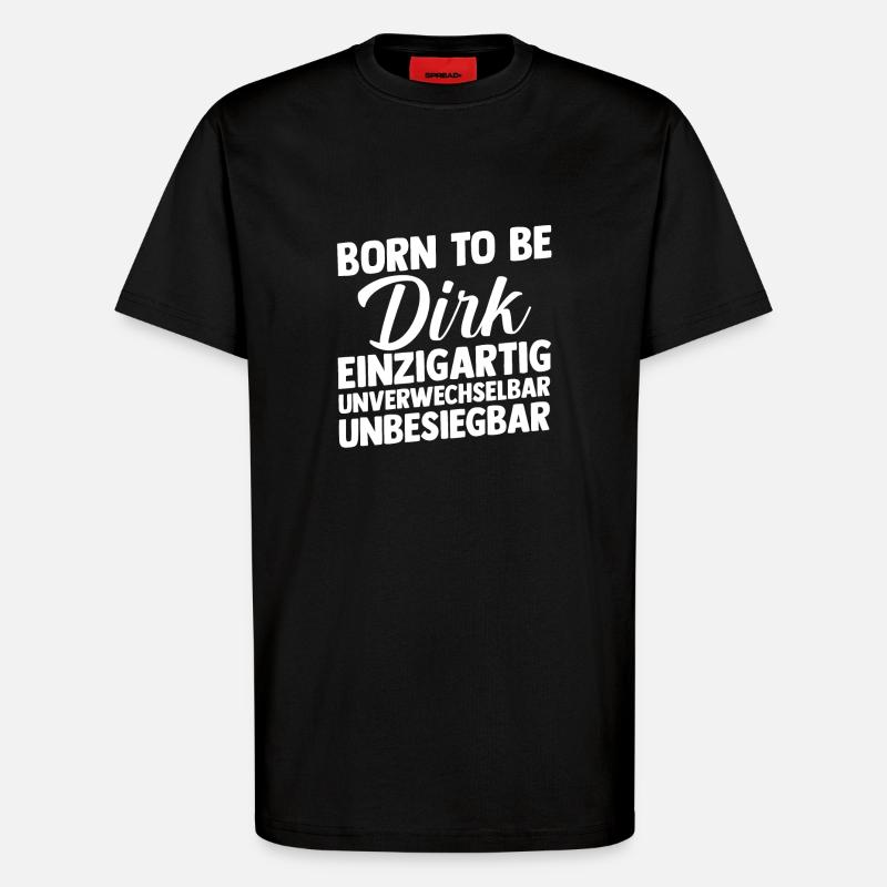 First name Dirk - T-Shirt - made by SPREAD - SOLID BLACK