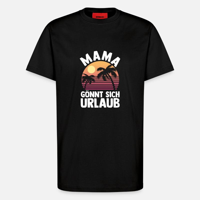 Urlaub Urlauberin Mutter Mama - T-Shirt - made by SPREAD - SOLID BLACK