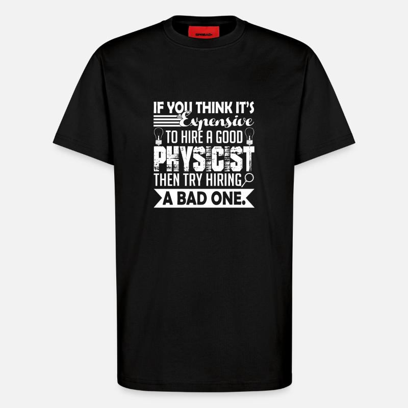Physicist Good Physicist - T-Shirt - made by SPREAD - SOLID BLACK
