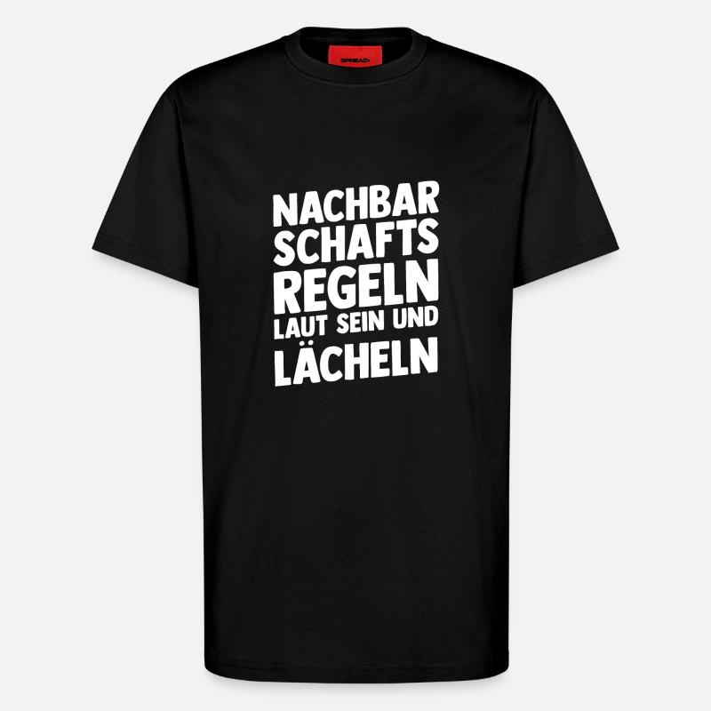 Nachbarschaft Bester Nachbar - T-Shirt - made by SPREAD - SOLID BLACK