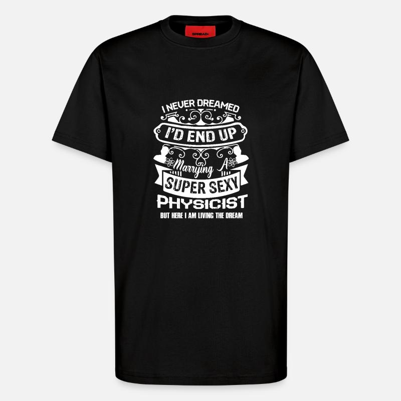 Physicist Marrying A Physicist - T-Shirt - made by SPREAD - SOLID BLACK