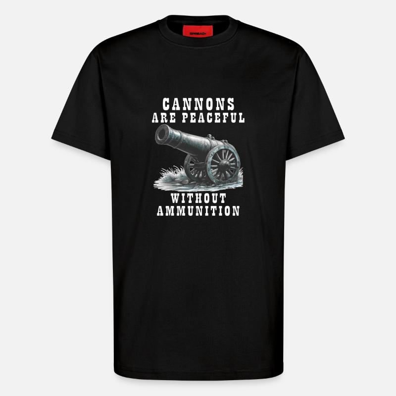 CANNONS ARE PEACEFUL WITHOUT AMMUNITION - T-Shirt - made by SPREAD - SOLID BLACK