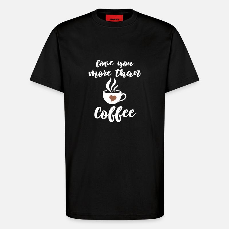 Liebevoller Kaffee Spruch Design - T-Shirt - made by SPREAD - SOLID BLACK