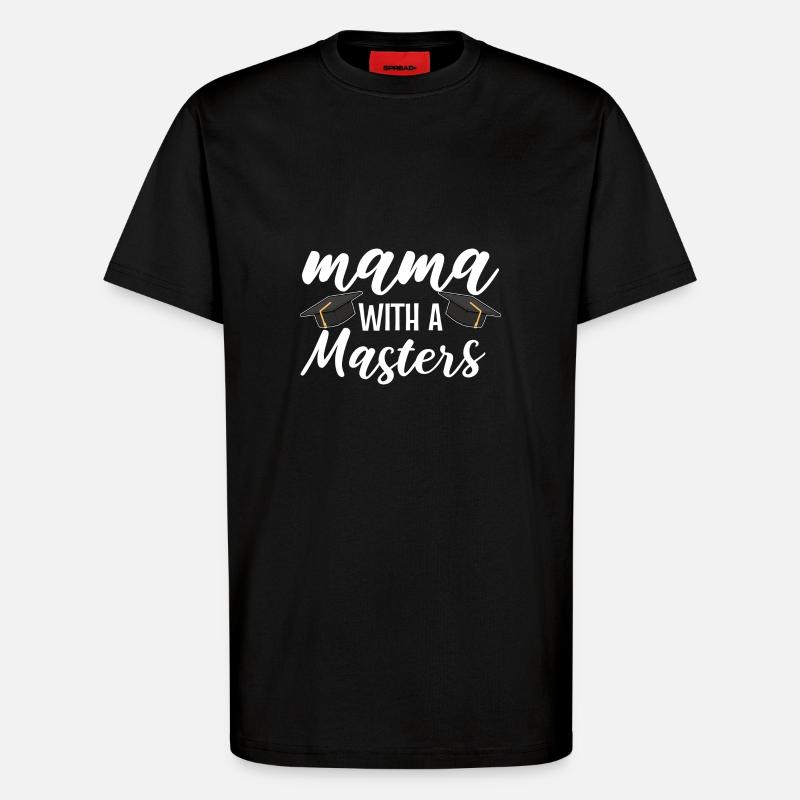 Master Studium Abschlussfeier Mutter Mama - T-Shirt - made by SPREAD - SOLID BLACK