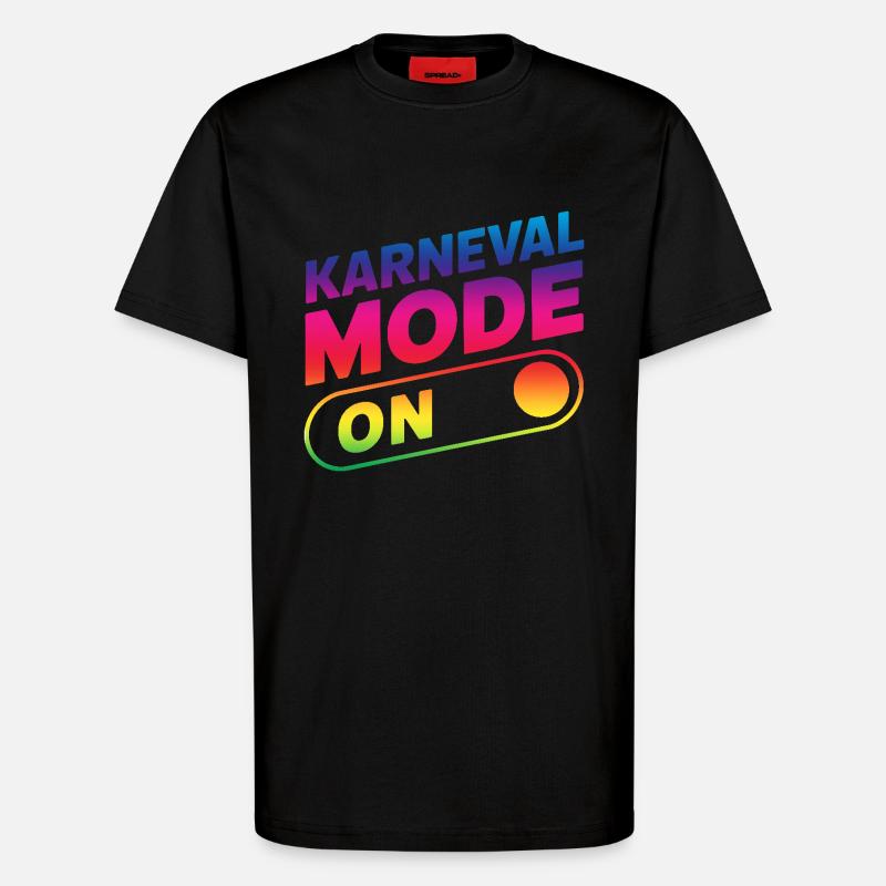 Karneval Mode On Fasching Fasnet - T-Shirt - made by SPREAD - SOLID BLACK