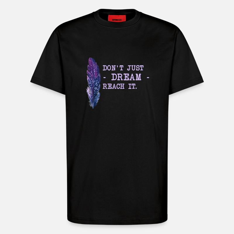 Motivation Spruch Träume - T-Shirt - made by SPREAD - SOLID BLACK