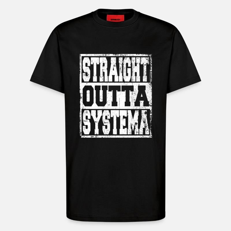Systema Spruch lustig - T-Shirt - made by SPREAD - SOLID BLACK