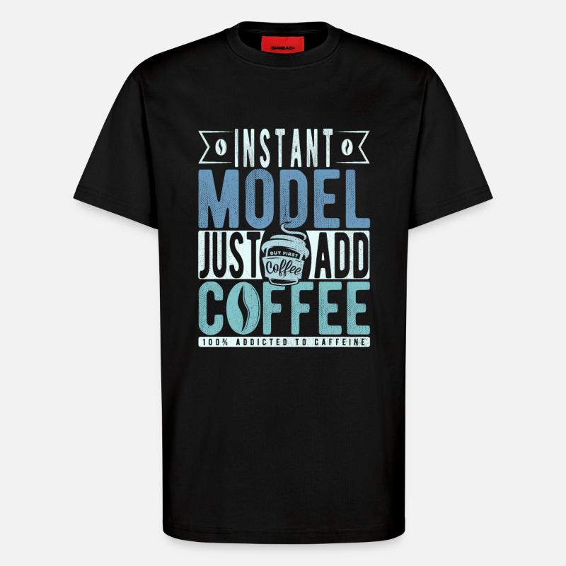 Model coffee saying - T-Shirt - made by SPREAD - SOLID BLACK