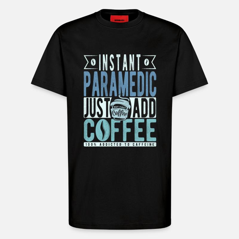 Dicton de café paramédical - T-shirt bio décontracté fabriqué en UE - SOLID BLACK