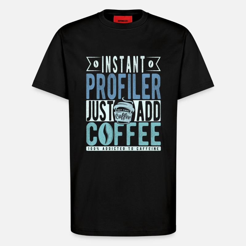 Profiler Kaffee Spruch - T-Shirt - made by SPREAD - SOLID BLACK