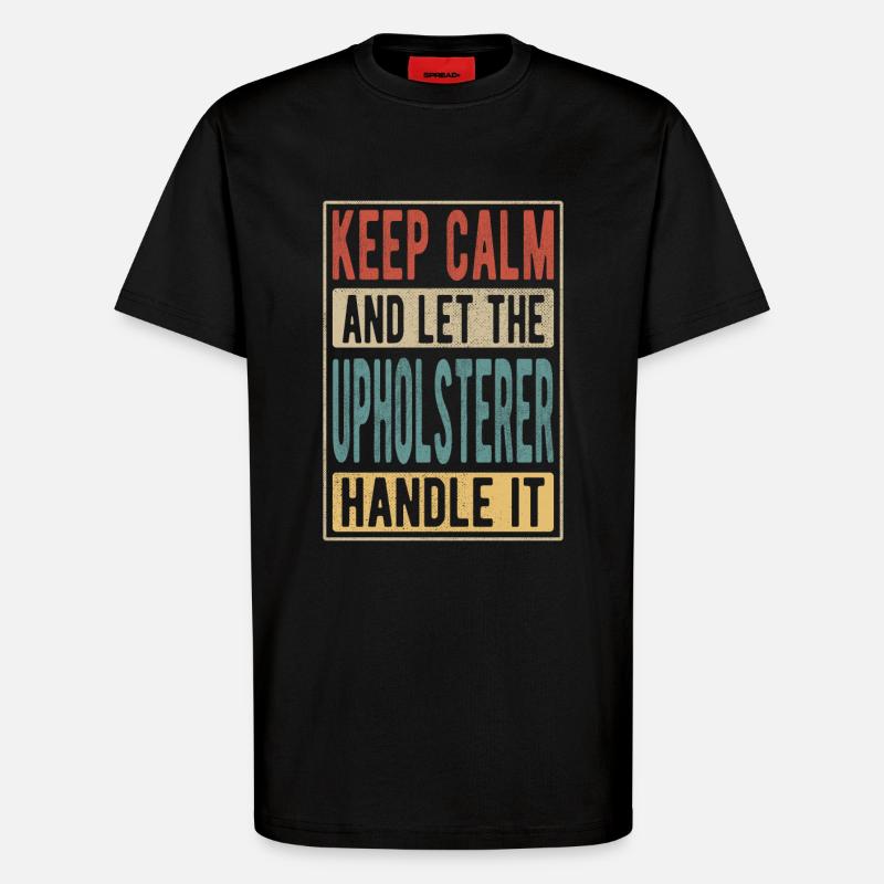 Upholsterer Retro Gift - T-Shirt - made by SPREAD - SOLID BLACK