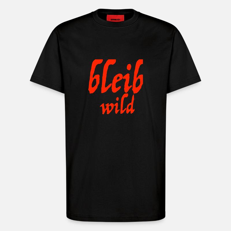 bleib wild - T-Shirt - made by SPREAD - SOLID BLACK