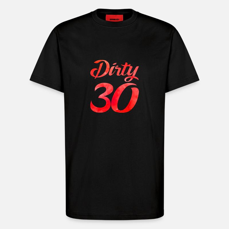 dirty thirty design - T-Shirt - made by SPREAD - SOLID BLACK