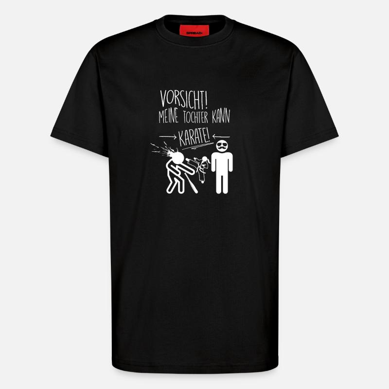 Caution! My daughter knows karate - T-Shirt - made by SPREAD - SOLID BLACK