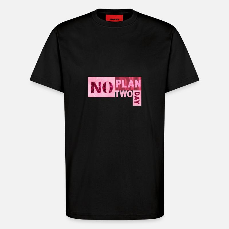 No Plan two day - T-Shirt - made by SPREAD - SOLID BLACK