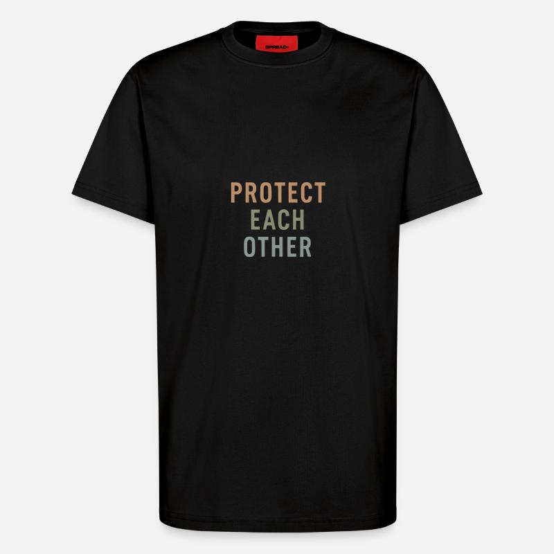 protect each other Gift - T-Shirt - made by SPREAD - SOLID BLACK