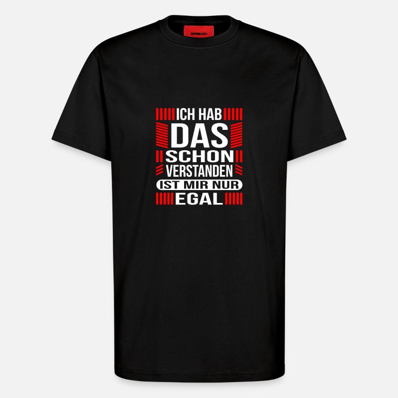 Geschenkidee lustiger Spruch - T-Shirt - made by SPREAD - SOLID BLACK