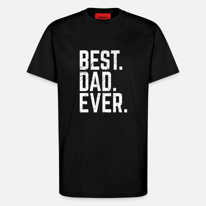 Best Dad Ever - T-Shirt - made by SPREAD - SOLID BLACK