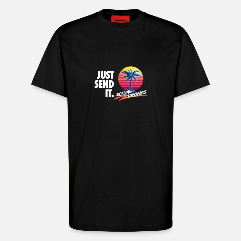Just Send It @ RollingDrones - T-Shirt - made by SPREAD - SOLID BLACK