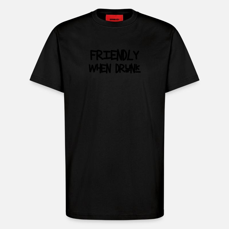 Friendly When Drunk - T-Shirt - made by SPREAD - SOLID BLACK