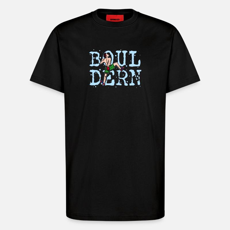 Boulder Bouldern Klettern Bergsteigen Spruch - T-Shirt - made by SPREAD - SOLID BLACK