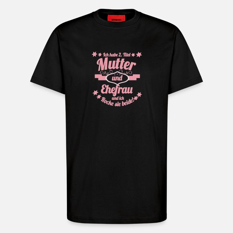 Mutter und Ehefrau Lustiger Spruch - T-Shirt - made by SPREAD - SOLID BLACK