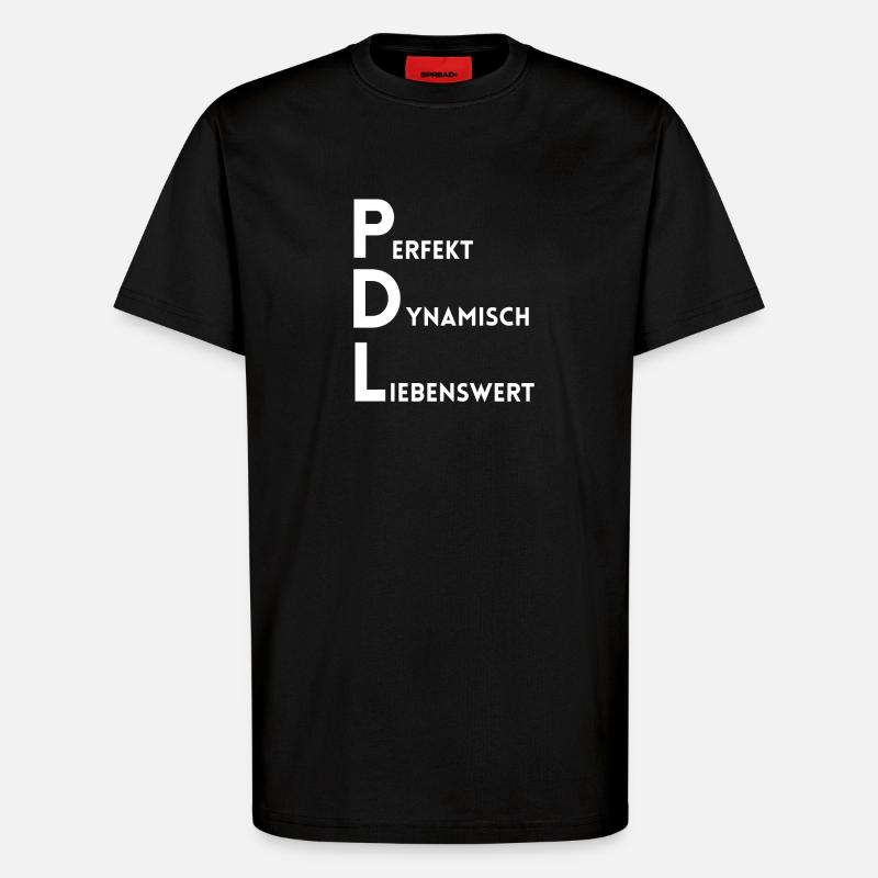 PDL Pflegedienstleitung Perfekt Dynamisch Lieben - T-Shirt - made by SPREAD - SOLID BLACK