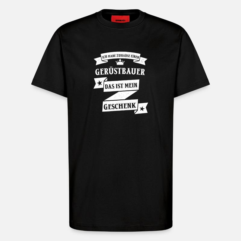 Gerüstbauer Gerüstbauen Handwerk Beruf Spruch - T-Shirt - made by SPREAD - SOLID BLACK