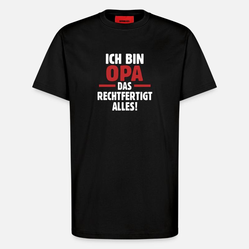 Ich bin Opa – Das Rechtfertigt Alles! - T-Shirt - made by SPREAD - SOLID BLACK